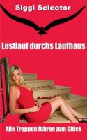 Lustlauf durchs Laufhaus: Alle Treppen führen zum Glück 3752820705 Book Cover