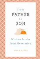 From Father to Son: Wisdom for the Next Generation 0312098146 Book Cover