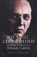 No Soul Left Behind: The Words and Wisdom of Edgar Cayce 0806526726 Book Cover