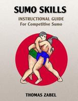 Sumo Skills: Instructional Guide for Competitive Sumo 0991408608 Book Cover