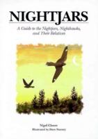 Nightjars : A Guide to the Nightjars, Nighthawks, and Their Relatives 0300074573 Book Cover