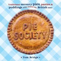 Pie Society: Traditional Savoury Pies, Pasties & Puddings from Around the British Isles 1874181683 Book Cover