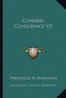 Coward Conscience, Vol. 3 of 3 0469340770 Book Cover