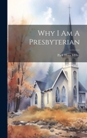 Why I Am A Presbyterian 1019965061 Book Cover
