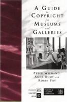 Guide to Copyright for Museums and Galleries 0415217210 Book Cover