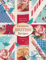 Favourite British Recipes: Family Dishes, Helpful Hints, Time-Saving Tips 0857753827 Book Cover