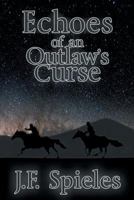 Echoes of an Outlaw's Curse 1612964273 Book Cover