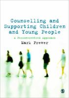 Counselling and Supporting Children and Young People: A Person-Centred Approach 1847879357 Book Cover