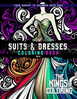Suits & Dresses Coloring Book: From Runway to Coloring Book Page B0BW2KMD8J Book Cover