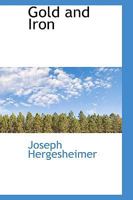 Gold and Iron 0469364769 Book Cover