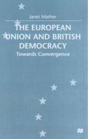 The European Union and British Democracy: Towards Convergence 0333776488 Book Cover