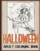 Halloween Adult Coloring Book: The Beauty of Horror, Tricks & Treats Halloween Coloring Book (Adult Coloring Books) B088N2DLFY Book Cover