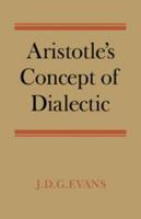 Aristotle's Concept of Dialectic 0521134269 Book Cover