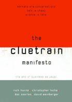 The Cluetrain Manifesto: The End of Business as Usual 0738204315 Book Cover