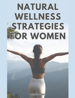 Natural Wellness Strategies For Woman B0CM8Q87JL Book Cover