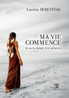 Ma vie commence là où la tienne s'est achevée B0DV593S5F Book Cover