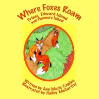 Where Foxes Roam 2nd Ed: Prince Edward Island and Panmure Island 1987852192 Book Cover