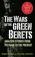 The Wars of the Green Berets: Amazing Stories from Vietnam to the Present 1602390541 Book Cover