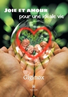 Joie et amour pour une id�ale vie B09GXNKLMQ Book Cover