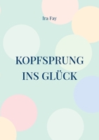 Kopfsprung ins Glück 3756222128 Book Cover