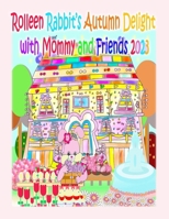 Rolleen Rabbit's Autumn Delight with Mommy and Friends 2023 (Rolleen Rabbit Collection) 1998152499 Book Cover