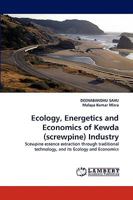 Ecology, Energetics and Economics of Kewda (screwpine) Industry: Scewpine essence extraction through traditional technology, and its Ecology and Economics 3838382501 Book Cover
