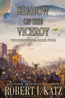 Shadow of the Viceroy: The Survivors: Book Four B0BF34MLSC Book Cover