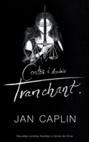 Contes à double tranchant: Histoires sombres illustrées à l'encre de Chine (French Edition) 2322641774 Book Cover