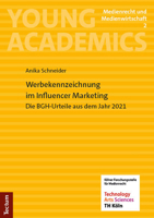 Werbekennzeichnung Im Influencer Marketing: Die Bgh-urteile Aus Dem Jahr 2021 (Young Academics: Medienrecht Und Medienwirtschaft, 2) 3828851967 Book Cover