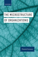 The Microstructure of Organizations 0199672377 Book Cover