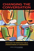 Changing the Conversation: Messages for Improving Public Understanding of Engineering 0309119340 Book Cover