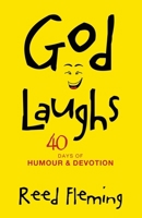 God Laughs: 40 Days of Humour & Devotion B0DVBVHN31 Book Cover