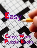 Easy Cross Word Puzzle Books: Brain Workouts Variety Puzzles, A Unique Puzzlers' Book with Today's Contemporary Words As Crossword Puzzle Book for A 165063899X Book Cover
