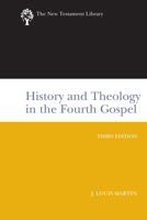 History and Theology in the Fourth Gospel (New Testament Library) 0687171504 Book Cover