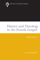 History and Theology in the Fourth Gospel (New Testament Library) 006065452X Book Cover