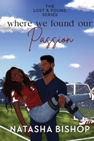 Where We Found Our Passion 1737753421 Book Cover