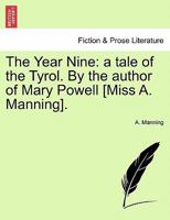The Year Nine: A Tale of the Tyrol 1537617907 Book Cover