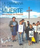 La Caravana de La Muerte: Las Victimas de Pinochet 9562570274 Book Cover