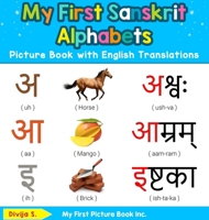 My First Sanskrit Alphabets Picture Book with English Translations: Bilingual Early Learning & Easy Teaching Sanskrit Books for Kids 0369602234 Book Cover