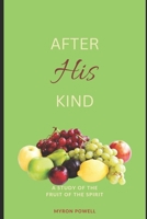After His Kind: A study of the Fruit of the Spirit B0C8R2XZCQ Book Cover