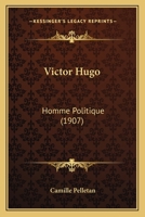Victor Hugo, Homme Politique 128678879X Book Cover