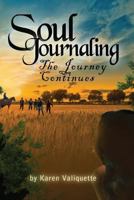 Soul Journaling - The Journey Continues 0615990908 Book Cover
