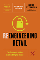 Reengineering Retail: The Future of Selling in a Post-Digital World 1927958814 Book Cover