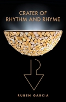 CRATER OF RHYTHM AND RHYME (Ruben Garcia: Words In Rhyme) 166297437X Book Cover