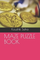 MAZE PUZZLE BOOK B0BKS5ZYXP Book Cover