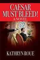 Caesar Must Bleed 1978038186 Book Cover