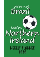 Northern Ireland Weekly Planner 2020: NORTHERN IRELAND FOOTBALL fan diary with 2020 calendar and monthly planner 1676261486 Book Cover