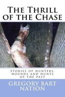 Thrill of the Chase 1539075052 Book Cover