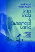 Mass Media and Environmental Conflict: America's Green Crusades 076190333X Book Cover