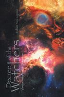 Decree of the Watchers: Verdict from Another Dimension 1491782994 Book Cover